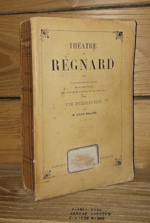 Seller image for THEATRE DE REGNARD : Suivi des Posies diverses de la Provenale des voyages en Laponie, en Sude, etc. Introduction par M. Louis Moland for sale by Planet's books