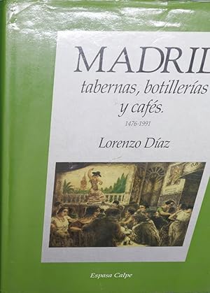 Imagen del vendedor de Madrid tabernas, botilleras y cafs, 1476-1991 a la venta por Librera Alonso Quijano