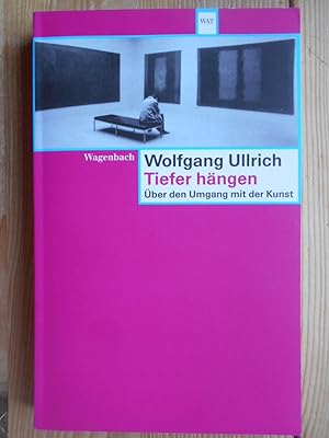 Tiefer hängen : über den Umgang mit Kunst. Wagenbachs Taschenbuch ; 479