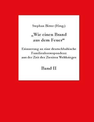 Immagine del venditore per Wie einen Brand aus dem Feuer Band II venduto da BuchWeltWeit Ludwig Meier e.K.
