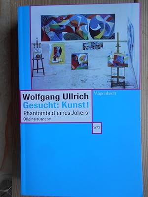 Gesucht: Kunst! : Phantombild eines Jokers. Wagenbachs Taschenbuch ; 577