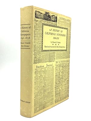 Seller image for A HISTORY OF CALIFORNIA NEWSPAPERS, 1846-1858: Edited and Annotated by Helen Harding Bretnor for sale by johnson rare books & archives, ABAA