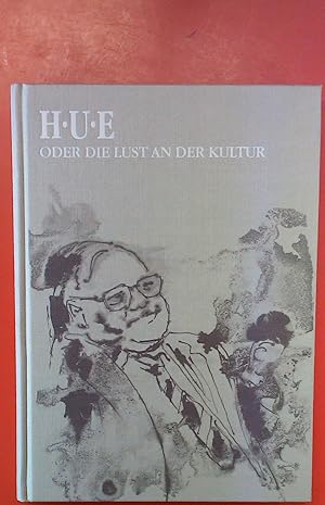 Bild des Verkufers fr H.U.E. oder Die Lust an der Kultur. Der Mensch, die Stadt und das Heilbronner Kulturleben. Zum Gedenken an Hans Ulrich Eberle (1927-1988) zum Verkauf von biblion2