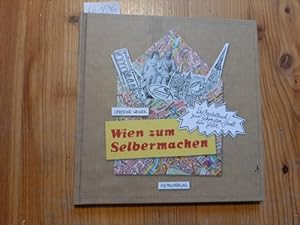 Bild des Verkufers fr Wien zum Selbermachen. Ill. von Annika Frhlich. zum Verkauf von Gebrauchtbcherlogistik  H.J. Lauterbach