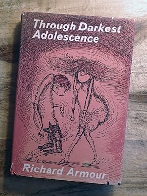 THROUGH DARKEST ADOLESCENCE : With Tongue in Cheek and Pen in Checkbook