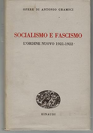 Socialismo e Fascismo. L'Ordine Nuovo 1921-1922