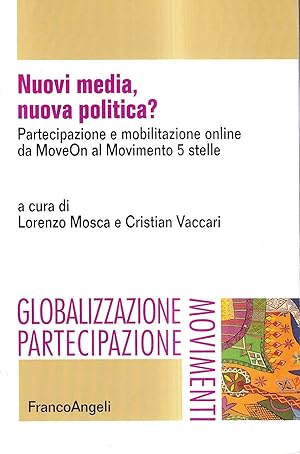 Nuovi media, nuova politica? Partecipazione e mobilitazione online da MoveOn al Movimento 5 stelle