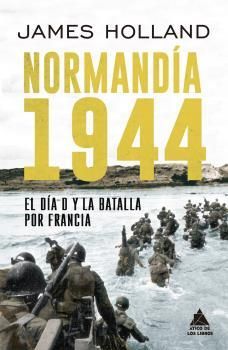 NORMANDÍA 1944: EL DÍA D Y LA BATALLA POR FRANCIA