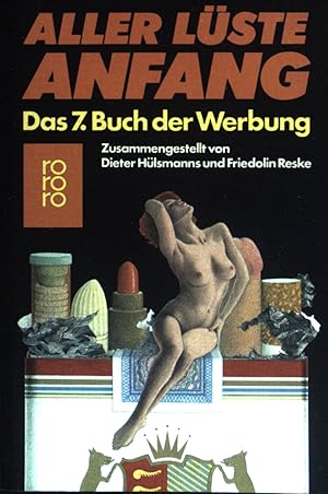 Bild des Verkufers fr Aller Lste Anfang : das 7. Buch der Werbung. (Nr 1579) zum Verkauf von books4less (Versandantiquariat Petra Gros GmbH & Co. KG)