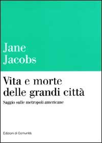 Immagine del venditore per VITA E MORTE DELLE GRANDI CITTA'. Saggio sulle metropoli americane venduto da LIBRERIA ALDROVANDI