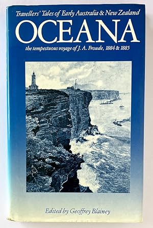 Seller image for Oceana: Tempestuous Voyage of J A Froude, 1884 and 1885 edited by Geoffrey Blainey for sale by Book Merchant Bookstore