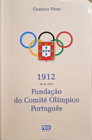 1912 - 30 DE ABRIL, FUNDAÇÃO DO COMITÉ OLÍMPICO PORTUGUÊS.