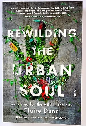 Bild des Verkufers fr Rewilding the Urban Soul: Searching for the Wild in the City by Claire Dunn zum Verkauf von Book Merchant Bookstore