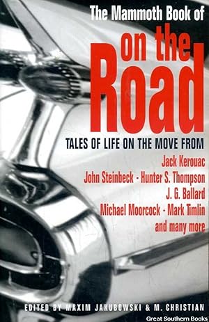 Seller image for The Mammoth Book of On the Road: Tales of Life on the Move by Jack Kerouac, John Steinbeck, Hunter S. Thompson, J.G. Ballard, Michael Moorcock and others for sale by Great Southern Books