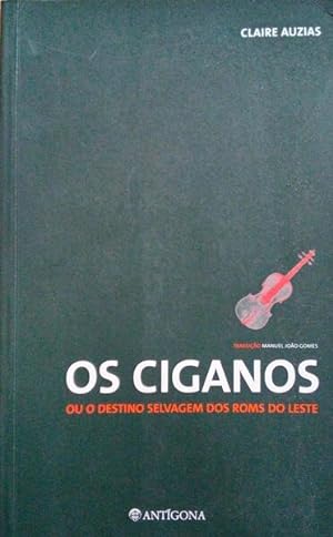 Seller image for OS CIGANOS OU O DESTINO SELVAGEM DOS ROMS DO LESTE. for sale by Livraria Castro e Silva