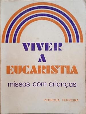 VIVER A EUCARISTIA: MISSAS COM CRIANÇAS.