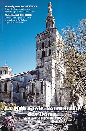 La métropole Notre Dame des Doms, haut lieu de spiritualité, d'art et d'histoie