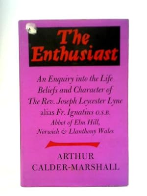 Image du vendeur pour The Enthusiast: An Enquiry Into The Life, Beliefs and Character of The Rev. Joseph Leycester Lyne mis en vente par World of Rare Books