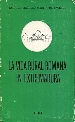 Bild des Verkufers fr La vida rural romana en Extremadura zum Verkauf von Rincn de Lectura