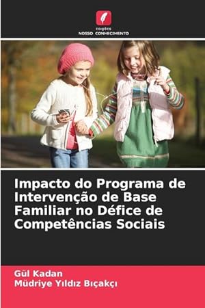 Bild des Verkufers fr Impacto do Programa de Interveno de Base Familiar no Dfice de Competncias Sociais zum Verkauf von moluna