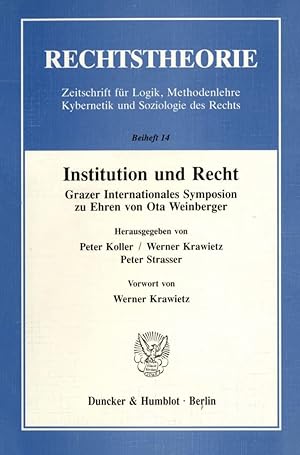 Imagen del vendedor de Institution und Recht. Grazer Internationales Symposion zu Ehren von Ota Weinberger. Hrsg. von Peter Koller . Vorw. von Werner Krawietz / Rechtstheorie / Beiheft ; 14 a la venta por Antiquariat im Schloss