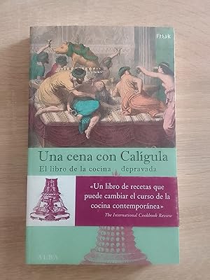 Immagine del venditore per Una cena con Calgula. El libro de la cocina depravada venduto da Librera Eleutheria