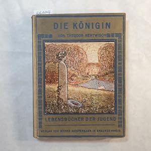 Seller image for Die Knigin : Ein Buch aus Preuens schwerer Zeit for sale by Gebrauchtbcherlogistik  H.J. Lauterbach