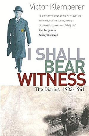 Bild des Verkäufers für I Shall Bear Witness: The Diaries Of Victor Klemperer 1933-41 zum Verkauf von WeBuyBooks