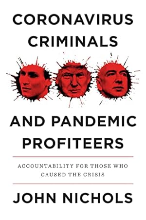 Immagine del venditore per Coronavirus Criminals and Pandemic Profiteers: Accountability for Those Who Caused the Crisis venduto da WeBuyBooks