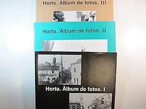 Immagine del venditore per HORTA. ALBUM DE FOTOS. 1R. HORTA AHIR I AVUI. 2.: HORTA: PASSAT, PRESENT I FUTUR. .3R.: GENT I TRADICIONS. 3 VOL venduto da Costa LLibreter