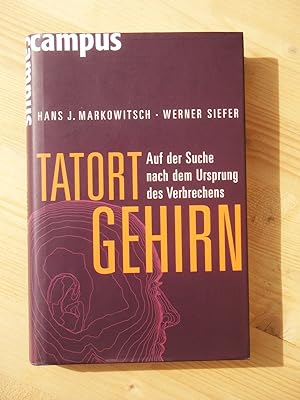 Seller image for Tatort Gehirn. Auf der Suche nach dem Ursprung des Verbrechens. for sale by Versandantiquariat Manuel Weiner