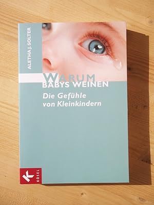 Seller image for Warum Babys weinen : die Gefhle von Kleinkindern for sale by Versandantiquariat Manuel Weiner