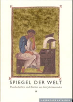 Bild des Verkufers fr Spiegel der Welt. Handschriften u. Bcher aus drei Jahrtausenden zum Verkauf von Gerald Wollermann