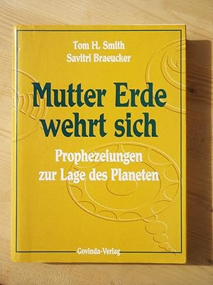 Mutter Erde wehrt sich. Prophezeiungen zur Lage des Planeten von von Govinda Verlag (Oktober 2001)