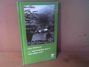 Bild des Verkufers fr und trotzdem war es eine schne Zeit: Erinnerungen an eine Bergbauernkindheit 1941-1951. Anhang: Zur Lokalgeschichte von Trnitz 1938-48 (Konrad Steiner). zum Verkauf von Antiquariat Deinbacher