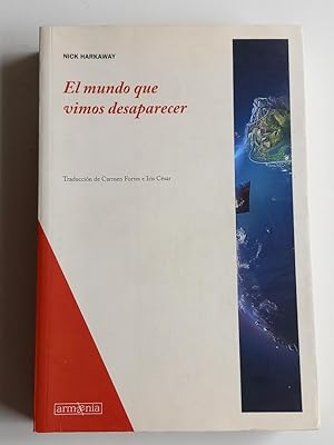 El mundo que vimos desaparecer.