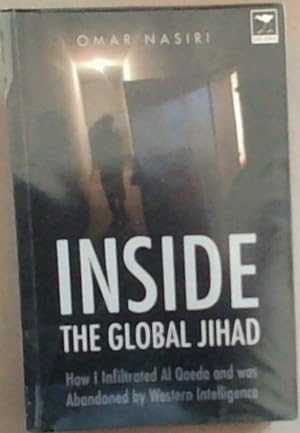 Seller image for Inside the Global Jihad: how i infiltrated Al Qaeda and was abandoned by Western Intelligence for sale by Chapter 1