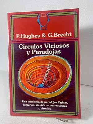 Imagen del vendedor de CIRCULO VICIOSOS Y PARADOJAS P HUGHES & G BRECHT a la venta por LIBRERIA ANTICUARIA SANZ