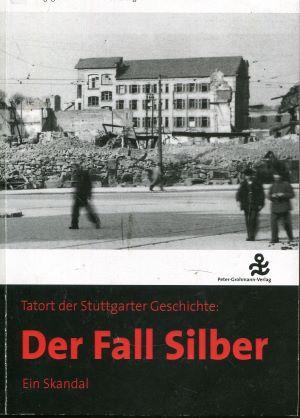 Bild des Verkufers fr Der Fall Silber: Tatort der Stuttgarter Geschichte zum Verkauf von Gabis Bcherlager