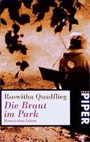Imagen del vendedor de Die Braut im Park: Roman eines Lebens (Piper Taschenbuch) a la venta por Gabis Bcherlager