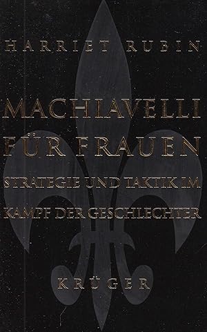 Imagen del vendedor de Machiavelli fr Frauen: Strategie und Taktik im Kampfe der Geschlechter a la venta por Gabis Bcherlager