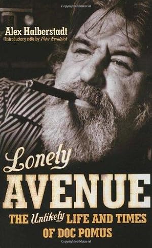 Imagen del vendedor de Lonely Avenue: The Unlikely Life and Times of Doc Pomus a la venta por WeBuyBooks