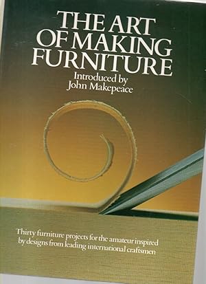 Imagen del vendedor de The Art of Making Furniture a la venta por Mossback Books