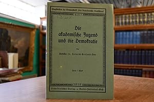 Imagen del vendedor de Die akademische Jugend und die Demokratie. Flugschriften der Wochenschrift "Das Demokratische Deutschland" Heft 7. a la venta por Gppinger Antiquariat