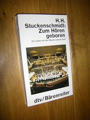 Seller image for Zum Hren geboren. Ein Leben mit der Musik unserer Zeit for sale by Versandantiquariat Rainer Kocherscheidt
