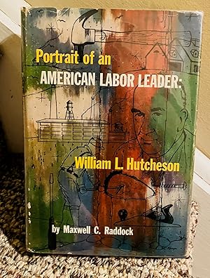 Imagen del vendedor de Portrait of an American Labor Leader: William L. Hutcheson a la venta por Henry E. Lehrich