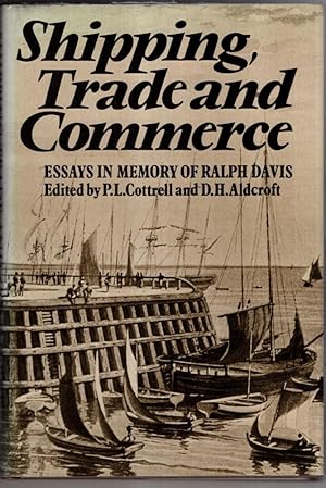 Imagen del vendedor de Shipping, Trade and Commerce, 1450-1914: Essays in Memory of Ralph Davis a la venta por High Street Books