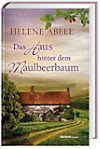 Bild des Verkufers fr Das Haus hinter dem Maulbeerbaum : Roman. zum Verkauf von Preiswerterlesen1 Buchhaus Hesse