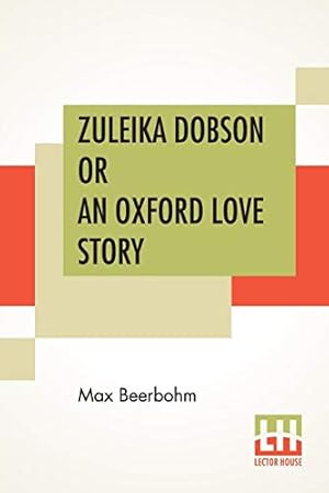 Immagine del venditore per Zuleika Dobson Or An Oxford Love Story venduto da WeBuyBooks