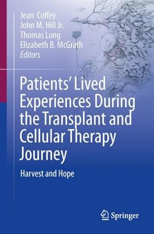 Imagen del vendedor de Patients' Lived Experiences During the Transplant and Cellular Therapy Journey : Harvest and Hope a la venta por GreatBookPrices